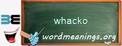 WordMeaning blackboard for whacko